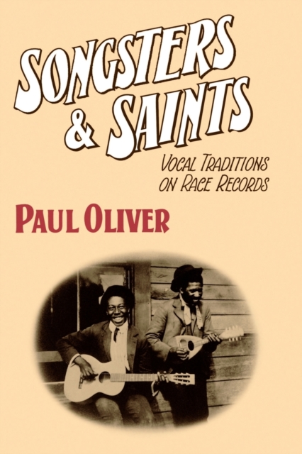 Songsters and Saints : Vocal Traditions on Race Records, Paperback / softback Book