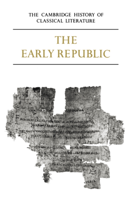 The Cambridge History of Classical Literature: Volume 2, Latin Literature, Part 1, The Early Republic, Paperback / softback Book