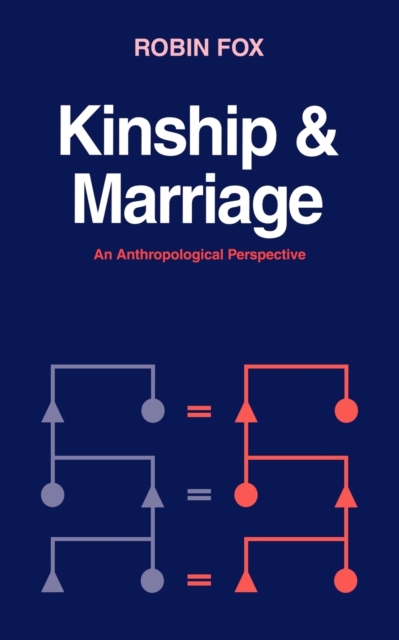 Kinship and Marriage : An Anthropological Perspective, Paperback / softback Book