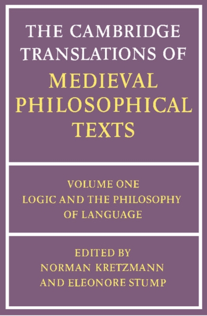 The Cambridge Translations of Medieval Philosophical Texts: Volume 1, Logic and the Philosophy of Language, Paperback / softback Book