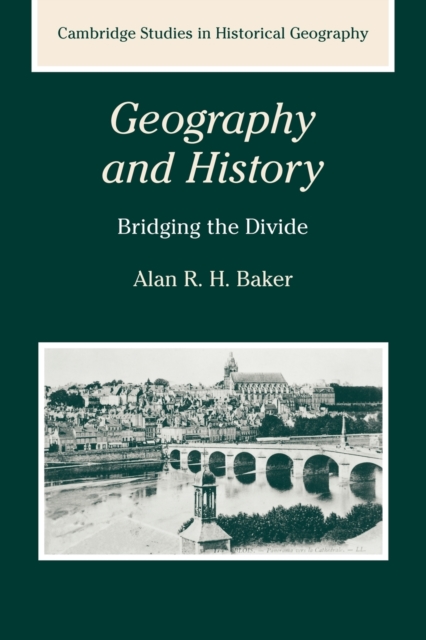 Geography and History : Bridging the Divide, Paperback / softback Book