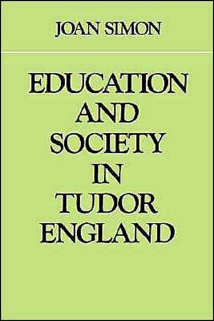 Education and Society in Tudor England, Paperback / softback Book