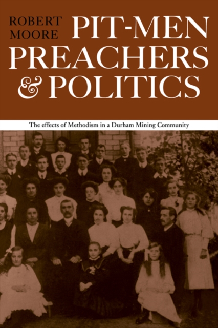 Pitmen Preachers and Politics, Paperback / softback Book