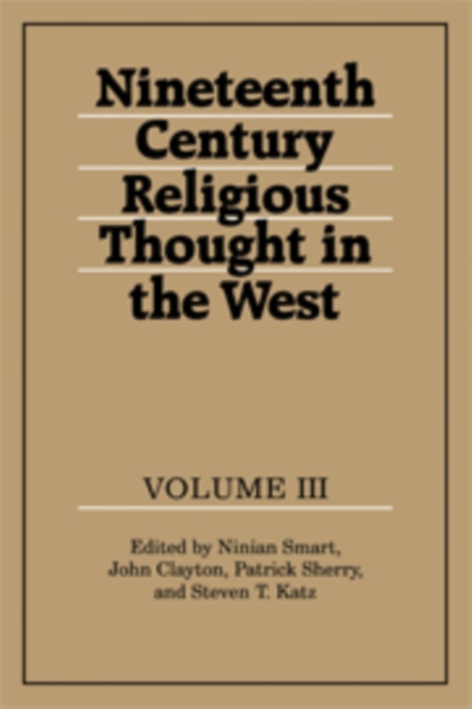 Nineteenth-Century Religious Thought in the West: Volume 3, Hardback Book