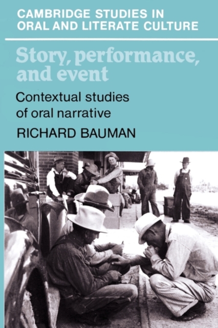 Story, Performance, and Event : Contextual Studies of Oral Narrative, Paperback / softback Book