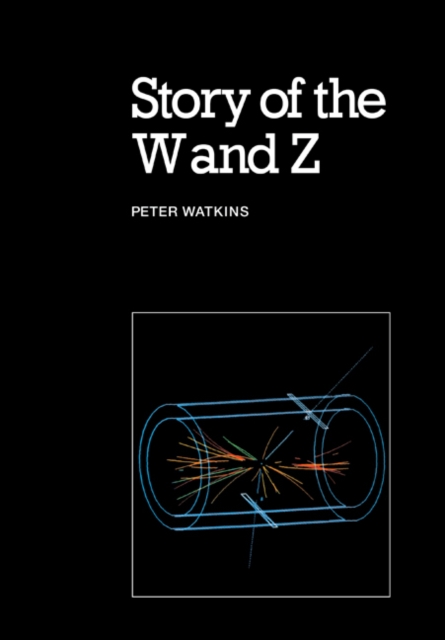 Story of the W and Z, Paperback / softback Book