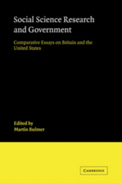 Social Science Research and Government : Comparative Essays on Britain and the United States, Hardback Book