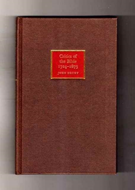 Critics of the Bible, 1724-1873, Hardback Book