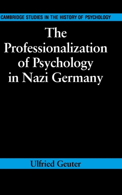 The Professionalization of Psychology in Nazi Germany, Hardback Book