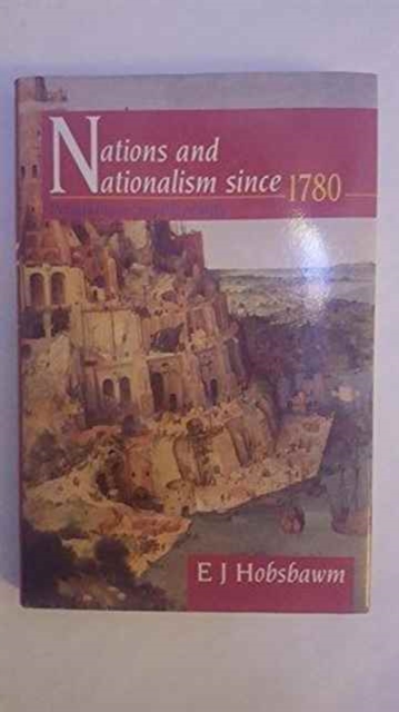 Nations and Nationalism since 1780 : Programme, Myth, Reality, Hardback Book
