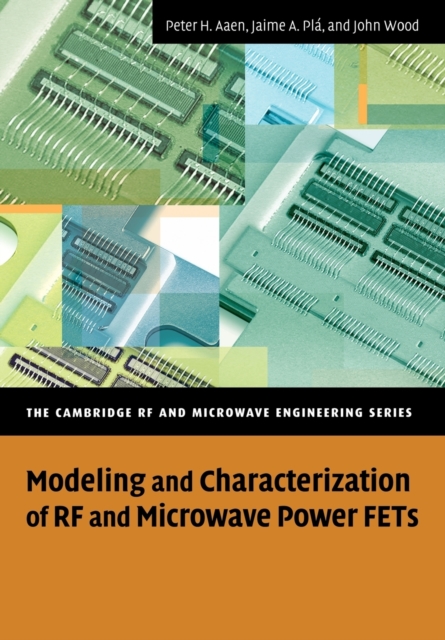 Modeling and Characterization of RF and Microwave Power FETs, Paperback / softback Book
