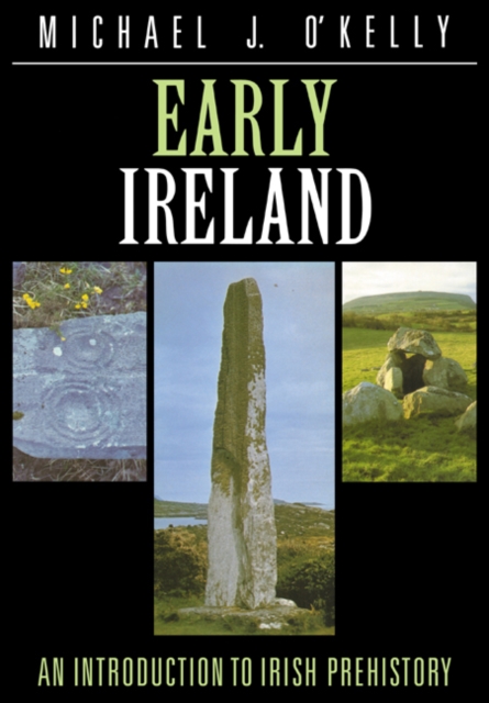 Early Ireland : An Introduction to Irish Prehistory, Paperback / softback Book