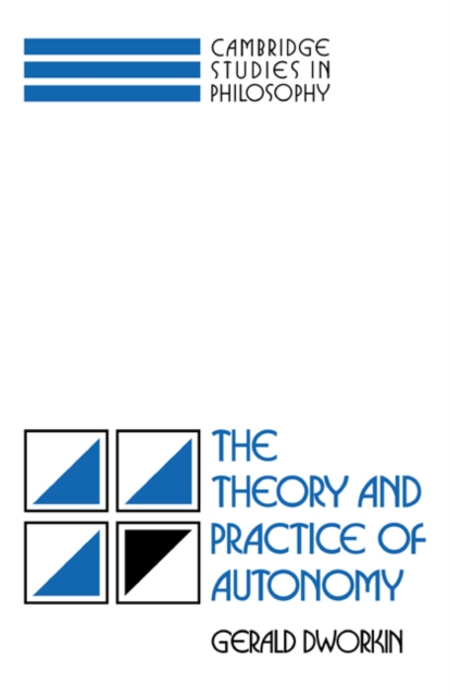 The Theory and Practice of Autonomy, Hardback Book