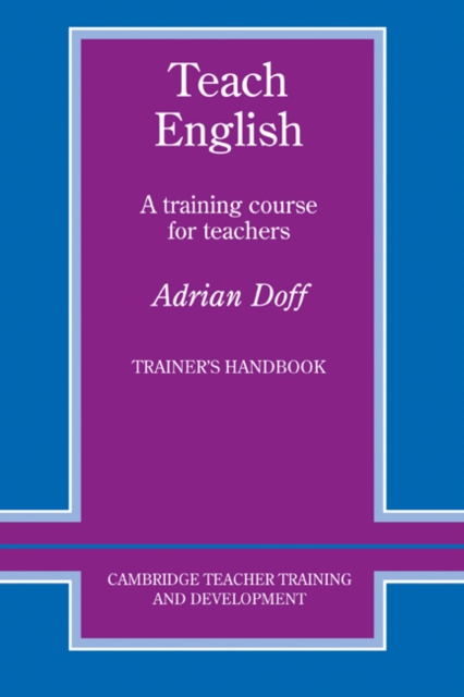 Teach English Trainer's handbook : A Training Course for Teachers, Paperback / softback Book