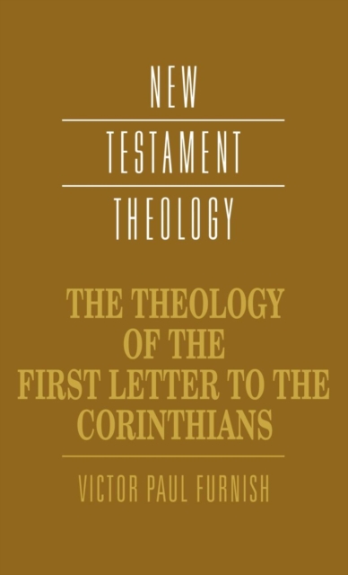 The Theology of the First Letter to the Corinthians, Hardback Book