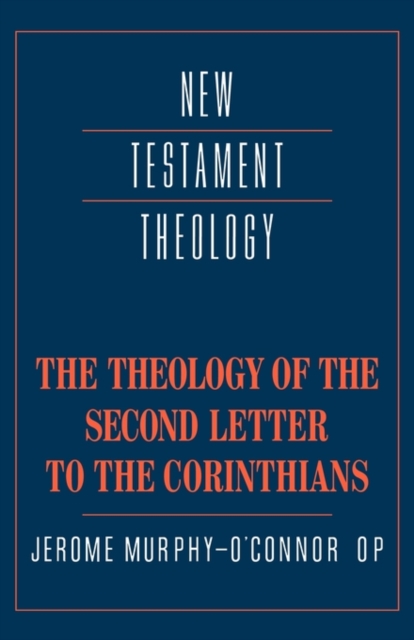 The Theology of the Second Letter to the Corinthians, Hardback Book