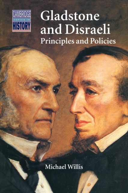 Gladstone and Disraeli : Principles and Policies, Paperback / softback Book