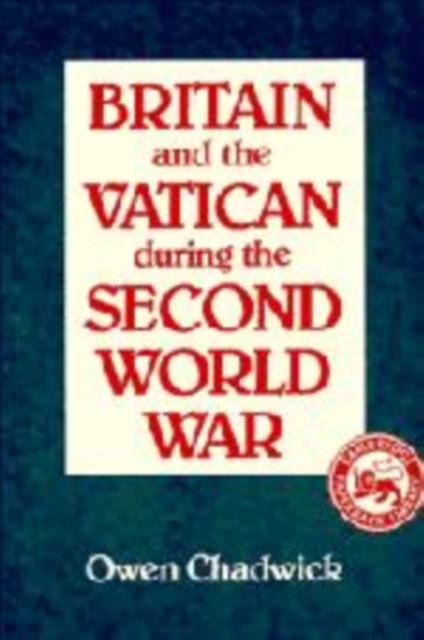 Britain and the Vatican during the Second World War, Paperback / softback Book