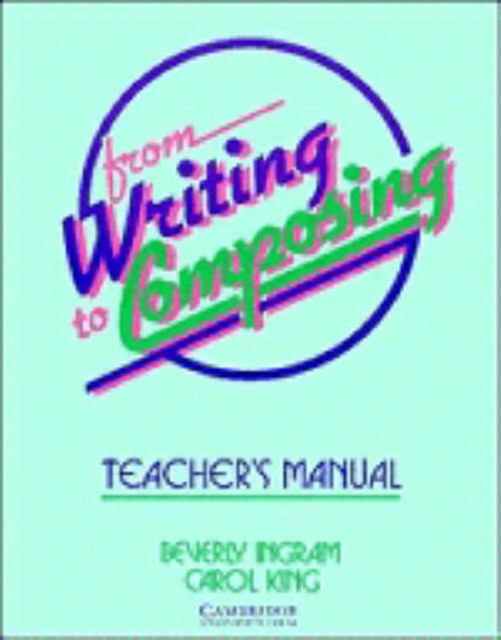 From Writing to Composing Teacher's Manual : An Introductory Composition Course for Students of English, Paperback Book