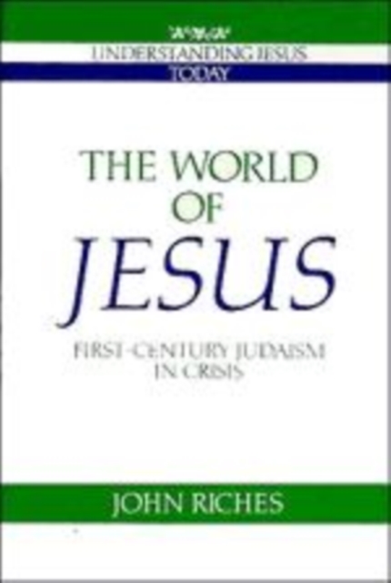 The World of Jesus : First-Century Judaism in Crisis, Hardback Book