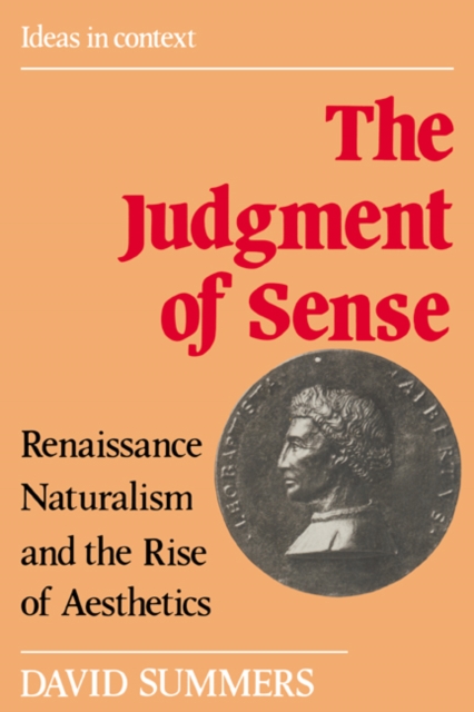 The Judgment of Sense : Renaissance Naturalism and the Rise of Aesthetics, Paperback / softback Book