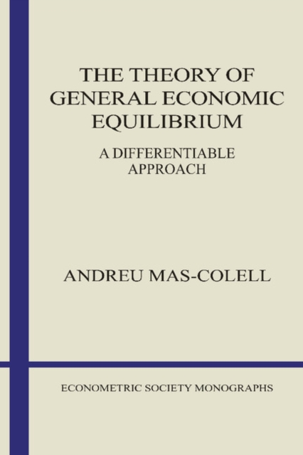 The Theory of General Economic Equilibrium : A Differentiable Approach, Paperback / softback Book