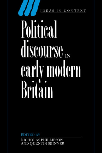 Political Discourse in Early Modern Britain, Hardback Book