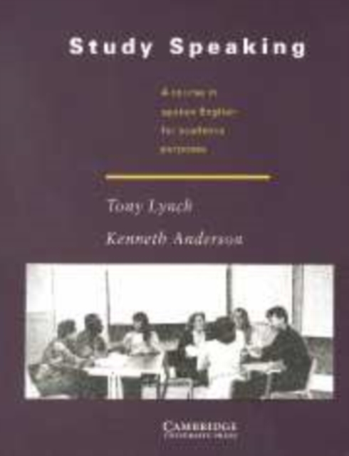 Study Speaking : A Course in Spoken English for Academic Purposes, Paperback Book