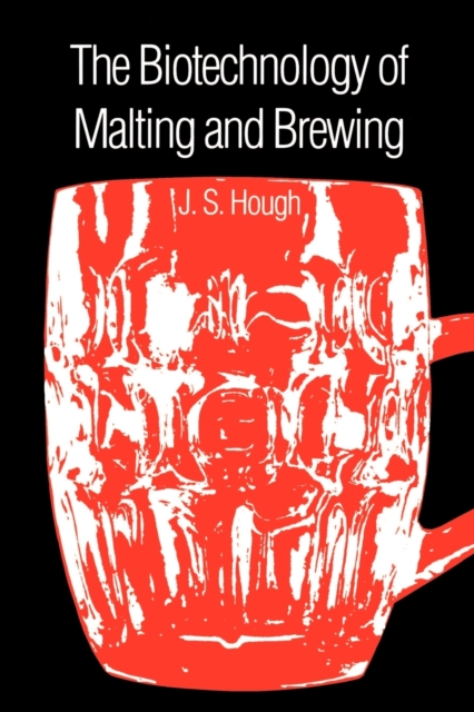 The Biotechnology of Malting and Brewing, Paperback / softback Book