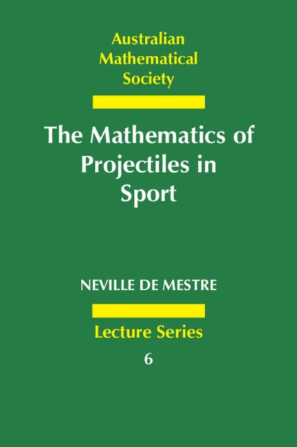 The Mathematics of Projectiles in Sport, Paperback / softback Book