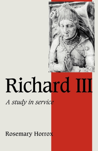 Richard III : A Study of Service, Paperback / softback Book