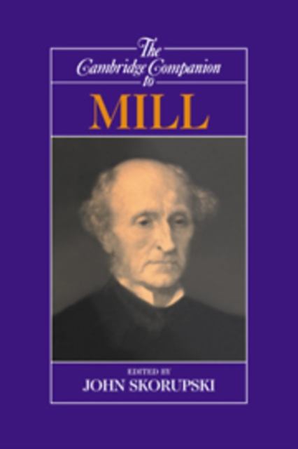 The Cambridge Companion to Mill, Hardback Book