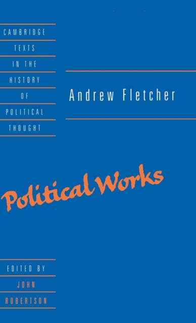 Andrew Fletcher: Political Works, Hardback Book