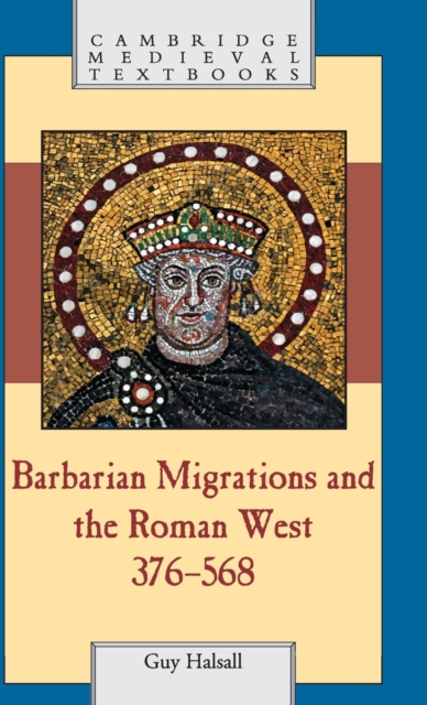 Barbarian Migrations and the Roman West, 376-568, Hardback Book