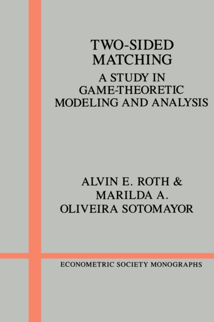 Two-Sided Matching : A Study in Game-Theoretic Modeling and Analysis, Paperback / softback Book