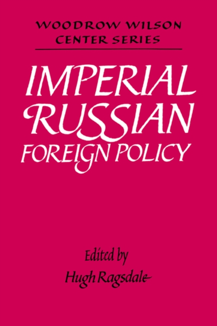 Imperial Russian Foreign Policy, Hardback Book