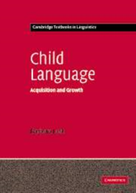 Child Language : Acquisition and Growth, Hardback Book