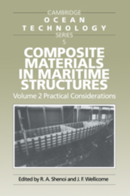 Composite Materials in Maritime Structures: Volume 2, Practical Considerations, Hardback Book
