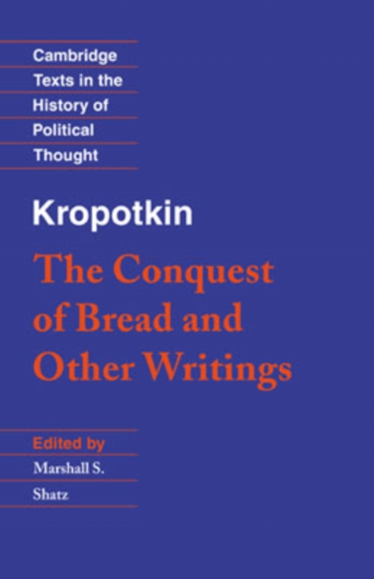 Kropotkin: 'The Conquest of Bread' and Other Writings, Paperback / softback Book
