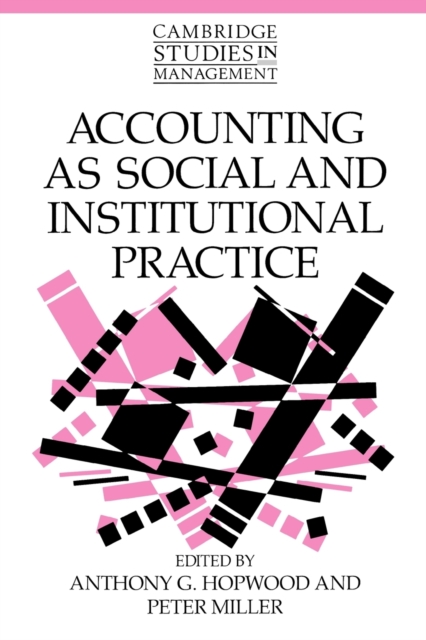 Accounting as Social and Institutional Practice, Paperback / softback Book