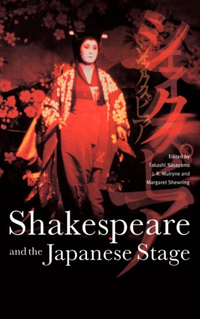 Shakespeare and the Japanese Stage, Hardback Book
