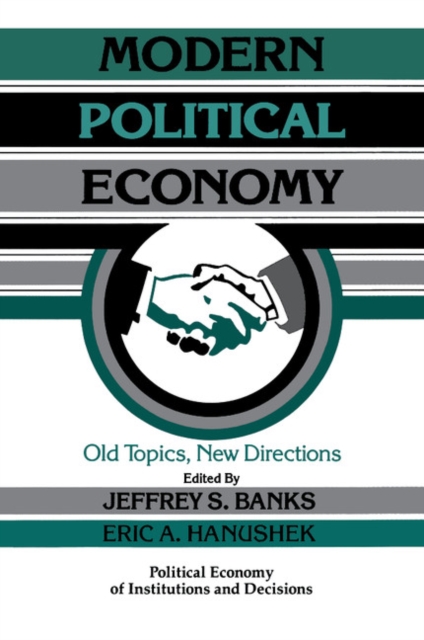 Modern Political Economy : Old Topics, New Directions, Paperback / softback Book