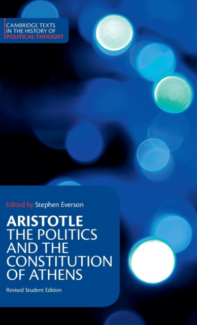 Aristotle: The Politics and the Constitution of Athens, Hardback Book