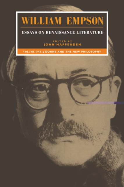William Empson: Essays on Renaissance Literature: Volume 1, Donne and the New Philosophy, Paperback / softback Book