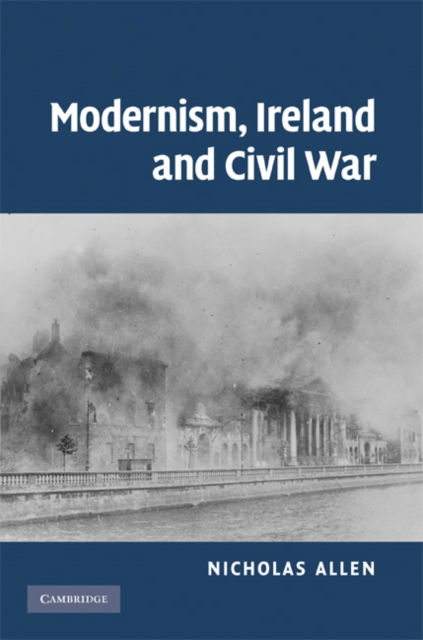 Modernism, Ireland and Civil War, Hardback Book