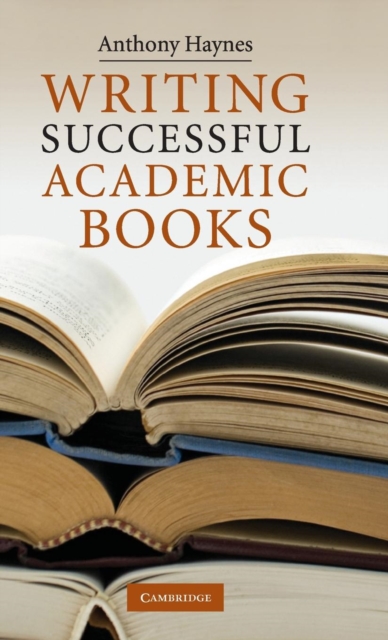 Writing Successful Academic Books, Hardback Book