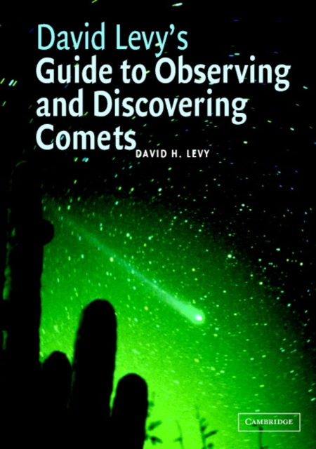 David Levy's Guide to Observing and Discovering Comets, Paperback / softback Book