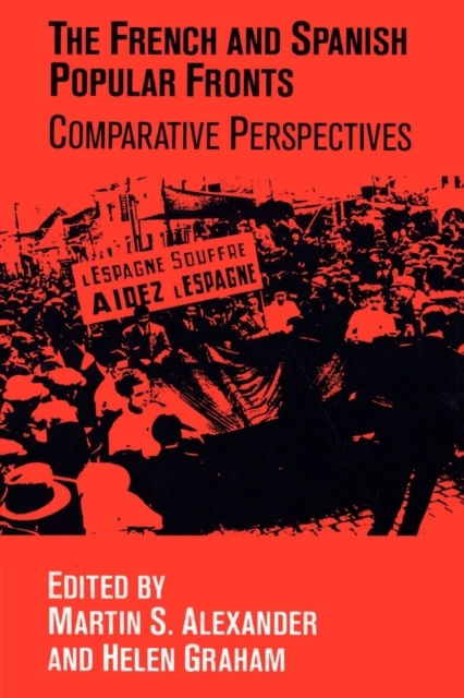 The French and Spanish Popular Fronts : Comparative Perspectives, Paperback / softback Book