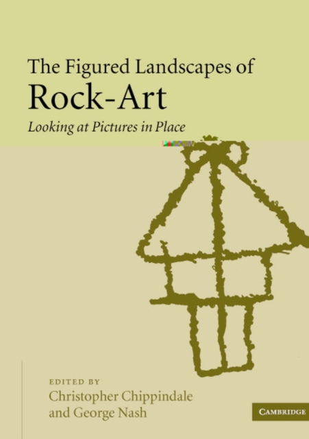 The Figured Landscapes of Rock-Art : Looking at Pictures in Place, Paperback / softback Book