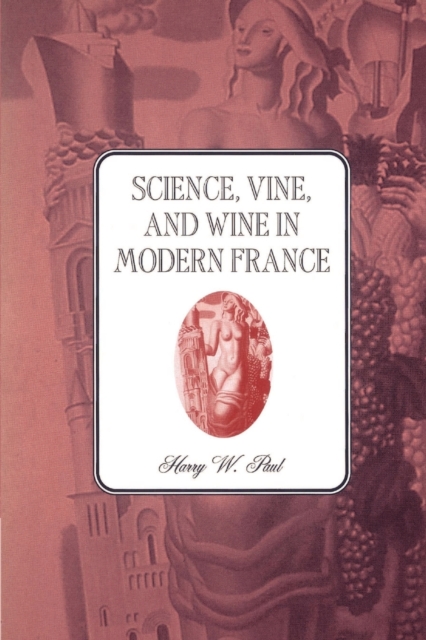 Science, Vine and Wine in Modern France, Paperback / softback Book